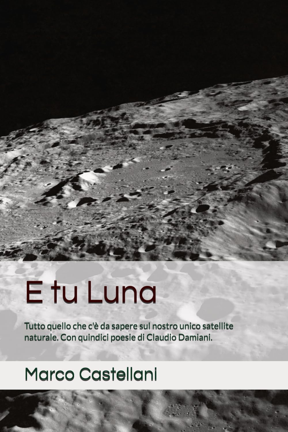 Marco Castellani, Claudio Damiani: E tu, Luna (Paperback, italiano language)