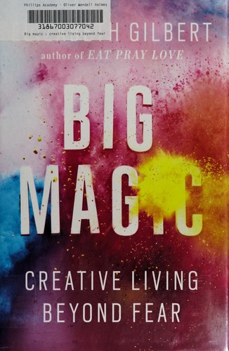 Big Magic: Creative Living Beyond Fear (2015)