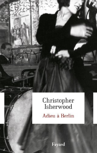 Christopher Isherwood: Adieu à Berlin (Paperback, 2013, FAYARD)