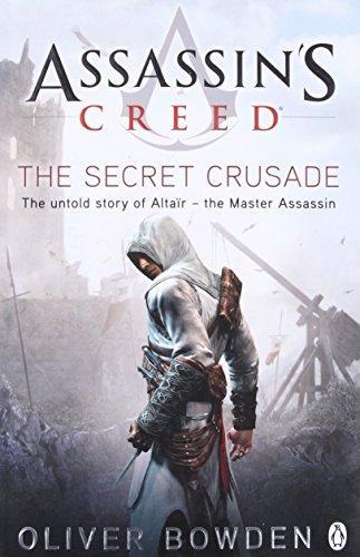 Oliver Bowden: Assassin's Creed: The Secret Crusade (2011)