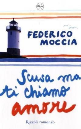Federico Moccia: Scusa ma ti chiamo amore (Italian language, 2007)