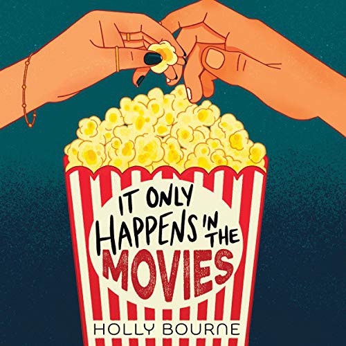 Holly Bourne: It Only Happens in the Movies (AudiobookFormat, 2020, Hmh Audio, Houghton Mifflin Harcourt and Blackstone Publishing)