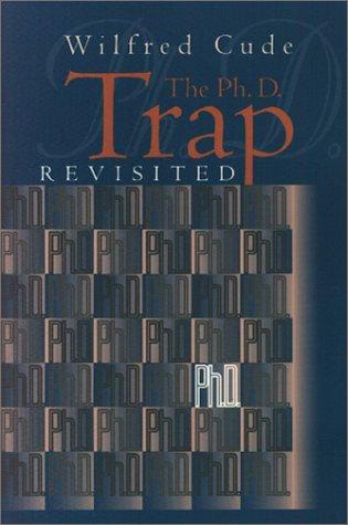 The Ph.D. Trap Revisited (Paperback, 2000, Dundurn Press)