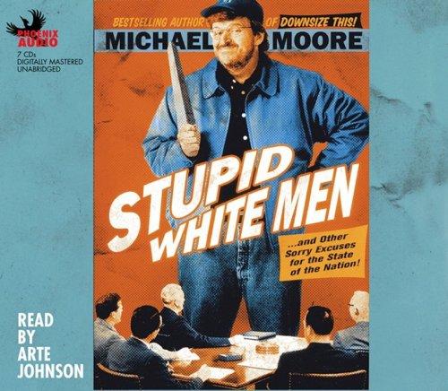 Stupid White Men (AudiobookFormat, 2006, Phoenix Audio)