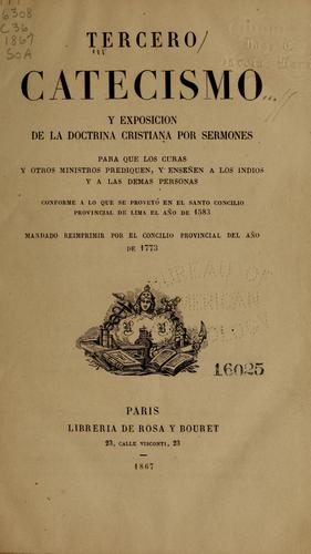 Catholic Church: Tercero catecismo y exposicion de la doctrina christiana por sermones para que los curas (Spanish language, 1867, Rosa y Bouret)