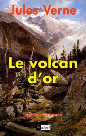 Le Volcan D'or (French language, 1995, Le Grand Livre du Mois, ARCHIPEL)