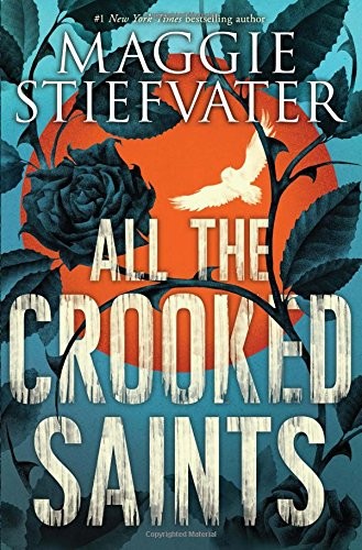 All the Crooked Saints (2018, Scholastic Press)