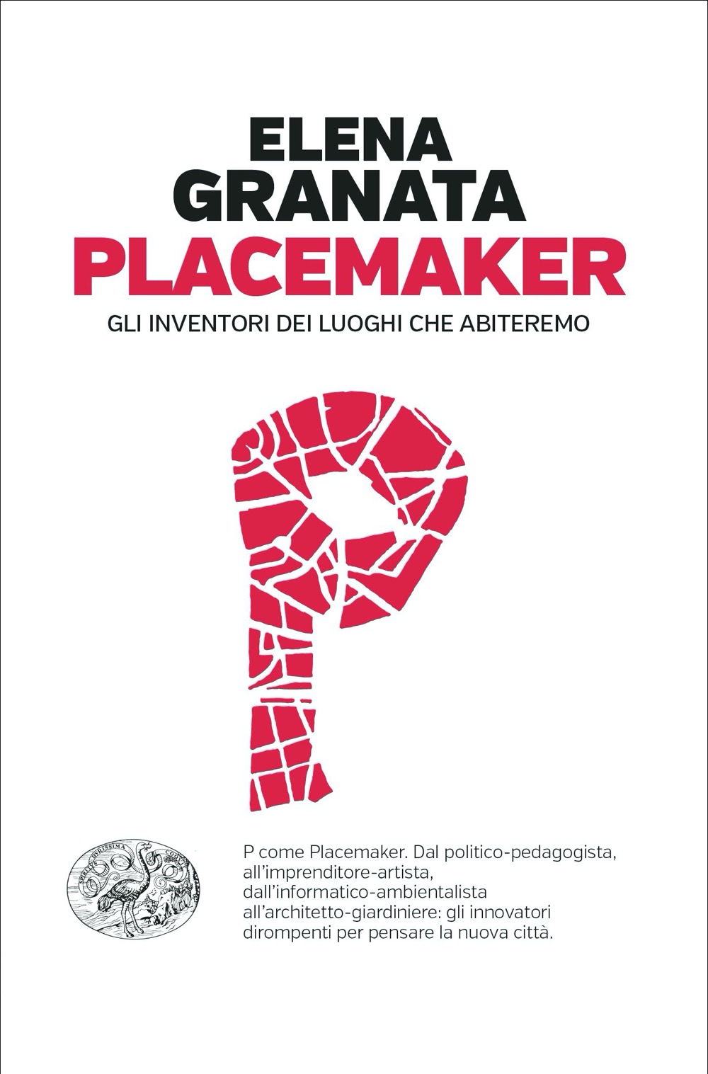 Elena Granata: Placemaker (Italian language, 2021, Einaudi)