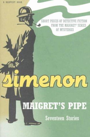 Georges Simenon, Jean Margaret Stewart: Maigret's Pipe (1994, Harcourt)