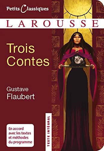 Flaubert Gustave: Trois contes : nouvelles (French language, 2008, Éditions Larousse)