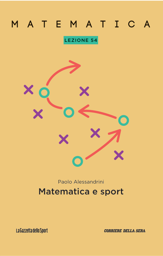 Paolo Alessandrini: Matematica - Lezione 54: Matematica e sport (Paperback, italiano language, Gazzetta dello Sport)