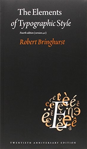 Robert Bringhurst: The Elements of Typographic Style (2015)