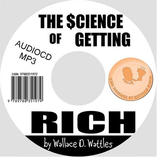 Wallace D. Wattles: The Science of Getting Rich (AudiobookFormat, 2005, Bnpublishing.com)