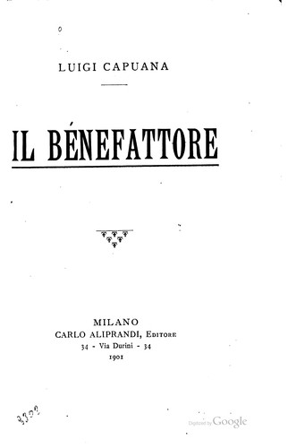 Luigi Capuana: Il benefattore. (Italian language, 1901, C. Aliprandi)