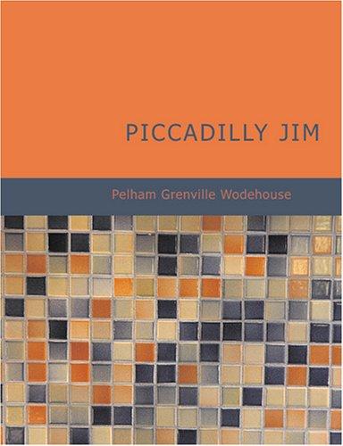 Piccadilly Jim (Large Print Edition) (Paperback, 2007, BiblioBazaar)