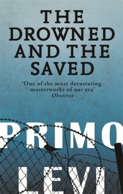 Primo Levi: The Drowned And The Saved (2013, Little, Brown Book Group)