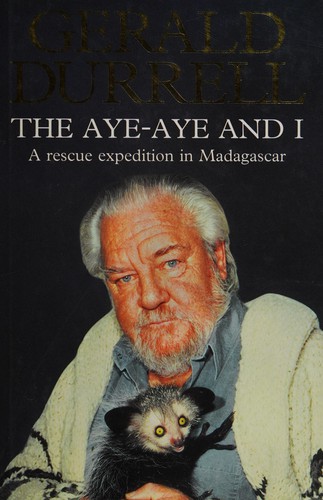 Gerald Durrell: The aye-aye and I (1992, HarperCollins)