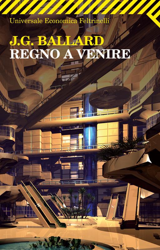 J. G. Ballard: Regno a venire (Paperback, italiano language, 2009, Feltrinelli)