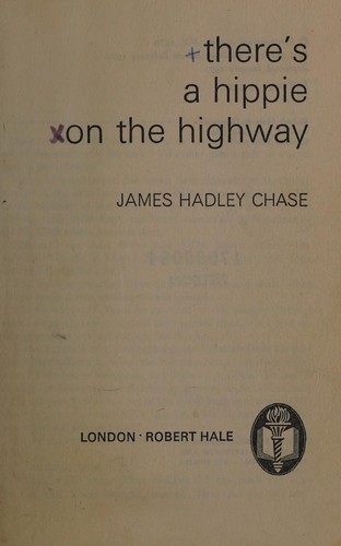James Hadley Chase: There's a hippie on the highway (1970, Hale, The Crowood Press)