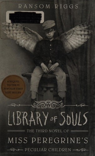 Ransom Riggs: Library of Souls (Miss Peregrine’s Peculiar Children #3) (Quirk Books)