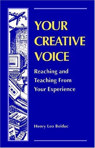 Henry Leo Bolduc: Your Creative Voice (Paperback, 2004, EIH Publishing Company)