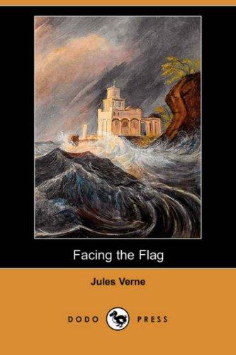 Jules Verne: Facing the Flag (Dodo Press) (Paperback, 2007, Dodo Press)
