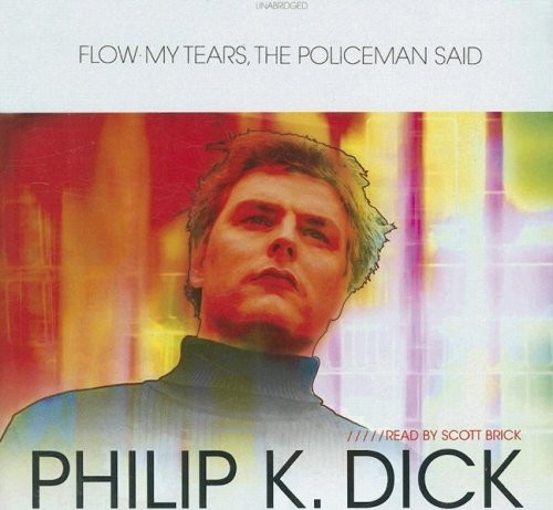 Flow My Tears, the Policeman Said (AudiobookFormat, 2007, Blackstone Audio, Inc.)