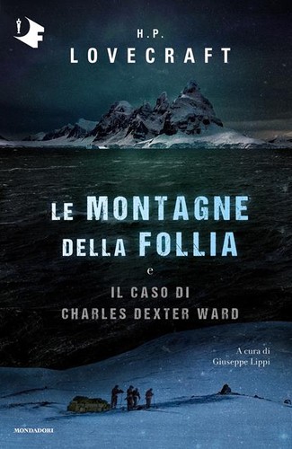H.P. Lovecraft: Le montagne della follia - Il caso di Charles Dexter Ward (Italian language, 2019, Mondadori)