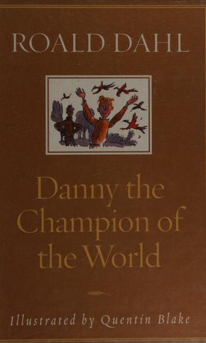 Danny, The Champion of the World (2002, Alfred A. Knopf)
