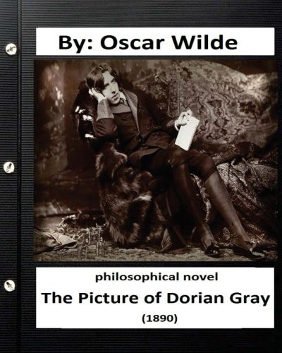 The Picture of Dorian Gray  Philosophical NOVEL (Paperback, 2016, Createspace Independent Publishing Platform, CreateSpace Independent Publishing Platform)
