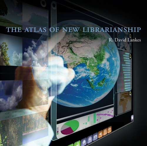 The atlas of new librarianship (Hardcover, 2011, MIT Press, The MIT Press, Association of College & Research Libraries)