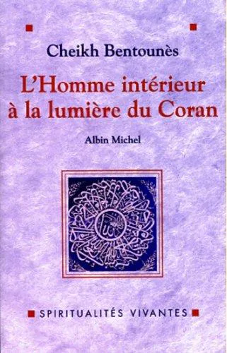L'homme intérieur à la lumière du Coran (French language, 1998, Éditions Albin Michel)