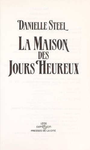 Danielle Steel: La maison des jours heureux (French language, 1987, Libre expression)