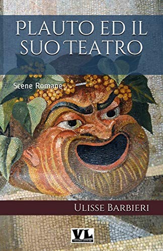 Fabrizio Accadia, Ulisse Barbieri: Plauto Ed il Suo Teatro (Italian language, 2019, Independently Published, Independently published)