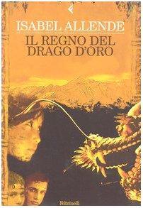 Isabel Allende: Il regno del drago d'oro (Italian language, 2003)