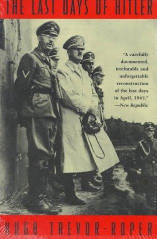 H. R. Trevor-Roper: The last days of Hitler (1992, University of Chicago Press)