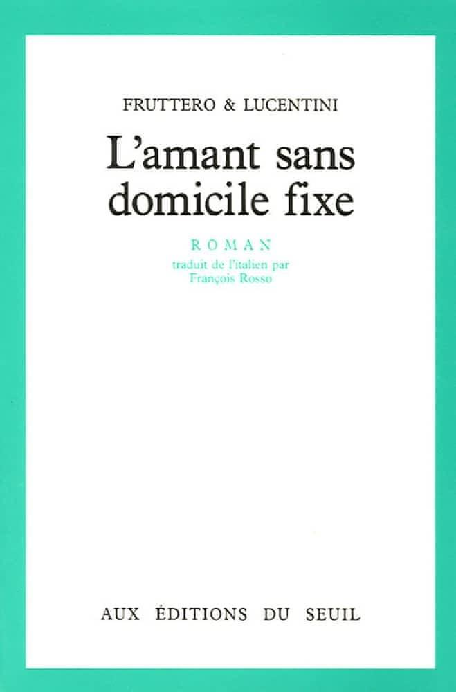 Carlo Fruttero, Franco Lucentini: L'amant sans domicile fixe (French language, 1988)