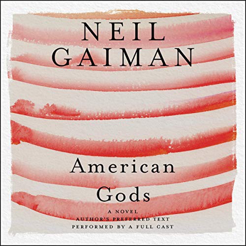 American Gods (AudiobookFormat, 2017, Harpercollins, HarperCollins Publishers and Blackstone Audio)