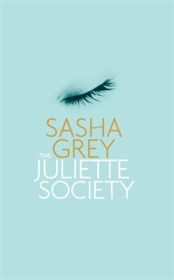 Sasha Grey: The Juliette Society (2013, Little, Brown Book Group)