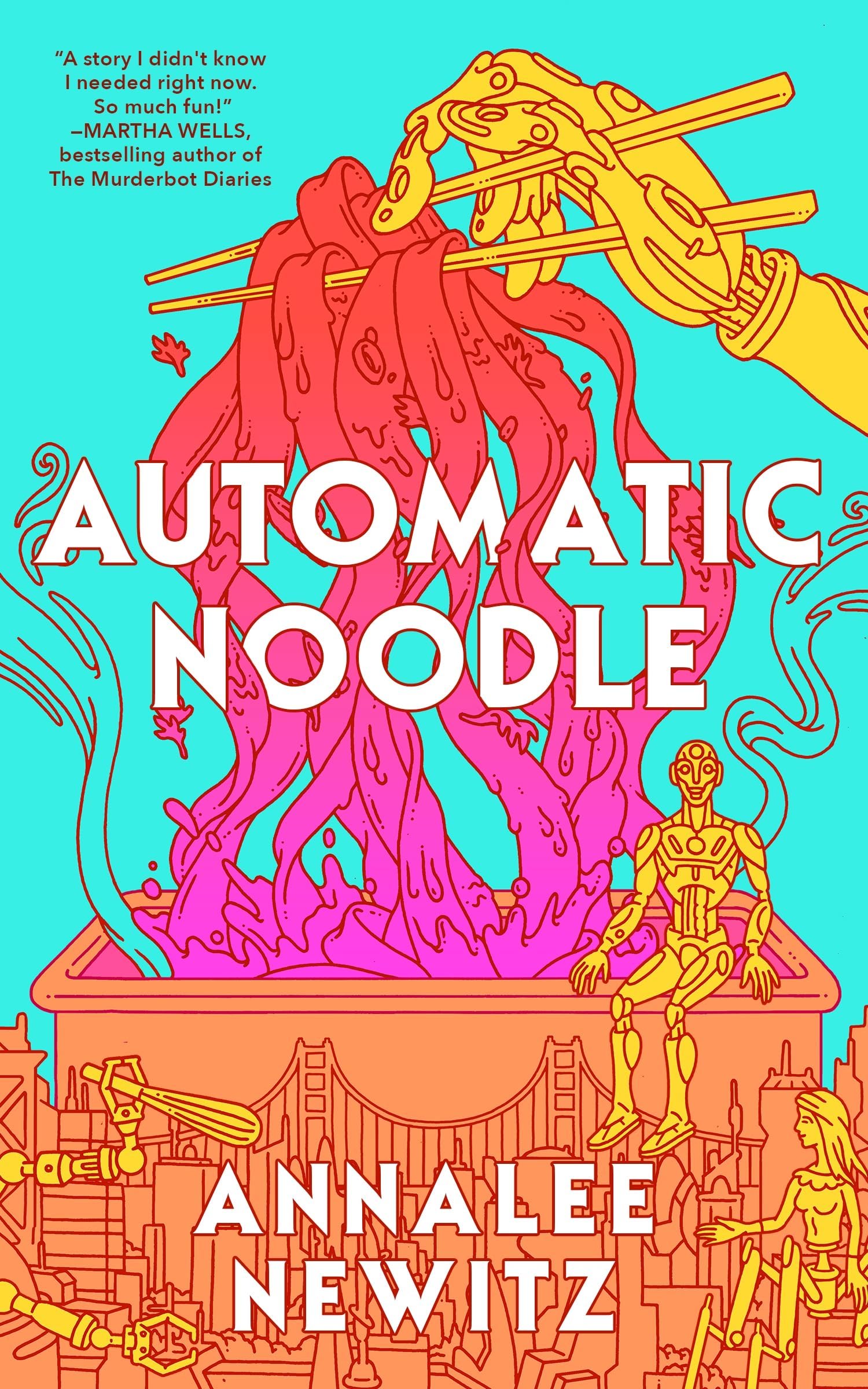 Annalee Newitz: Automatic Noodle (EBook, 2025, Tordotcom)