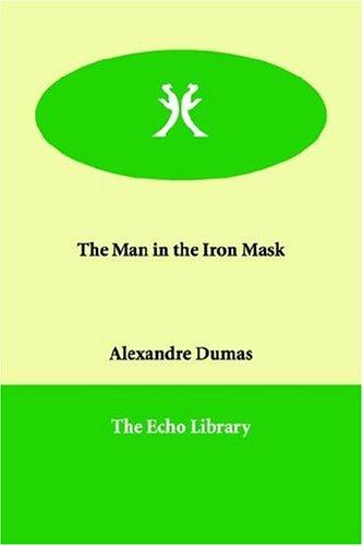 The Man in the Iron Mask (Paperback, 2006, Echo Library)