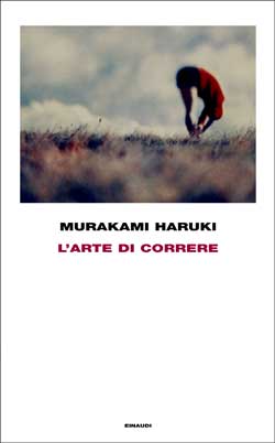 L'arte di correre (Italiano language, 2007, Einaudi)