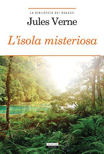 L'isola misteriosa (EBook, Italiano language, 2015, Crescere)