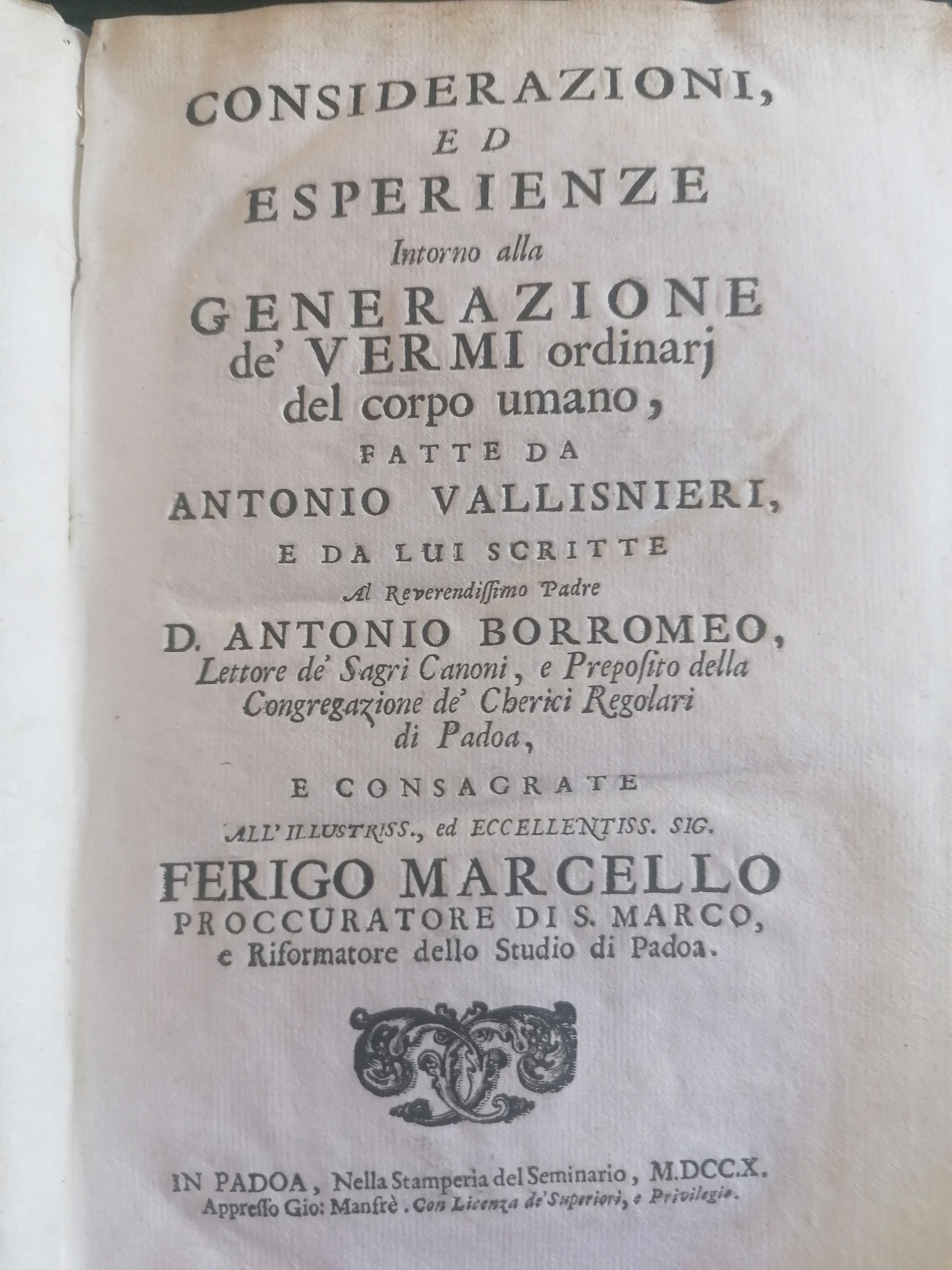 Antonio Vallisnieri: Considerazioni ed esperienze intorno alla generazione de' vermi ordinarj del corpo umano (Hardcover, Italiano language, 1710, Stamperia del Seminario di Padova)