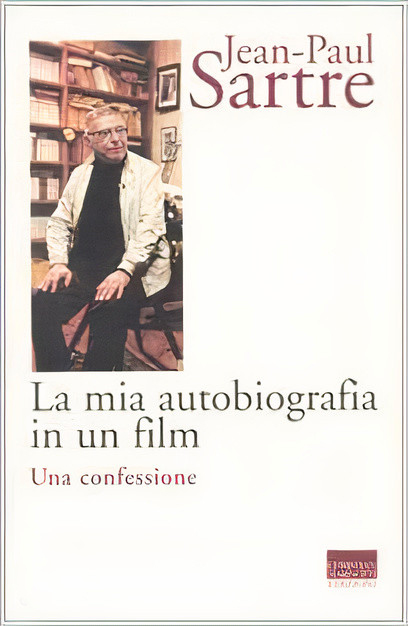 Jean Paul Sartre: La mia autobiografia in un film (Paperback, Italiano language, 2004, Christian Marinotti Edizioni)