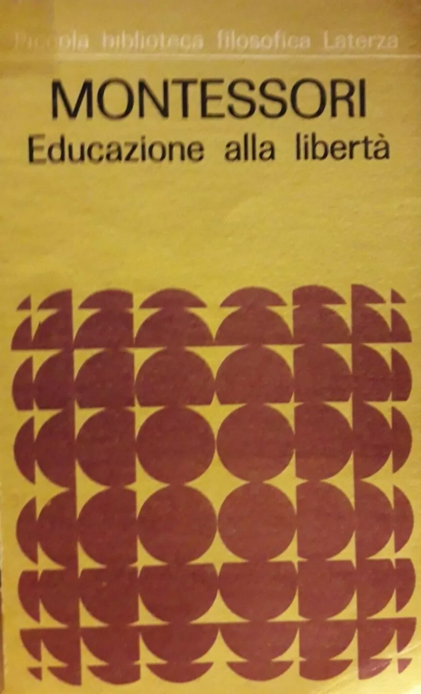 Maria Montessori: Educazione alla libertà (Paperback, Italiano language, 1975, Editori Laterza)