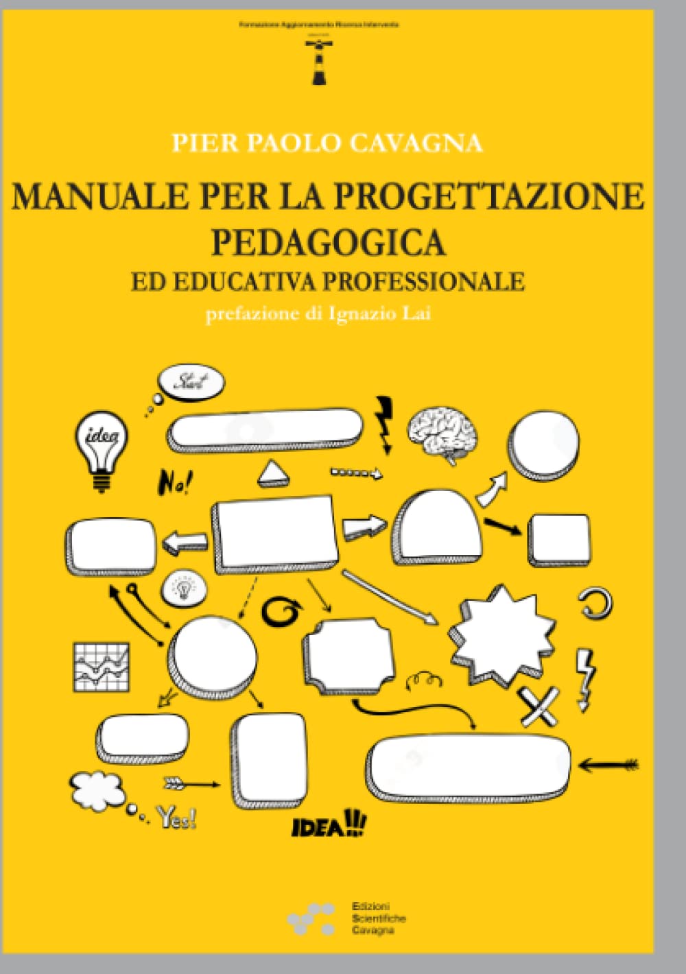 Pier Paolo Cavagna: Manuale per la progettazione pedagogica ed educativa professionale (Paperback, Italiano language, 2019, E.S.C- Edizioni scientifiche Cavagna)