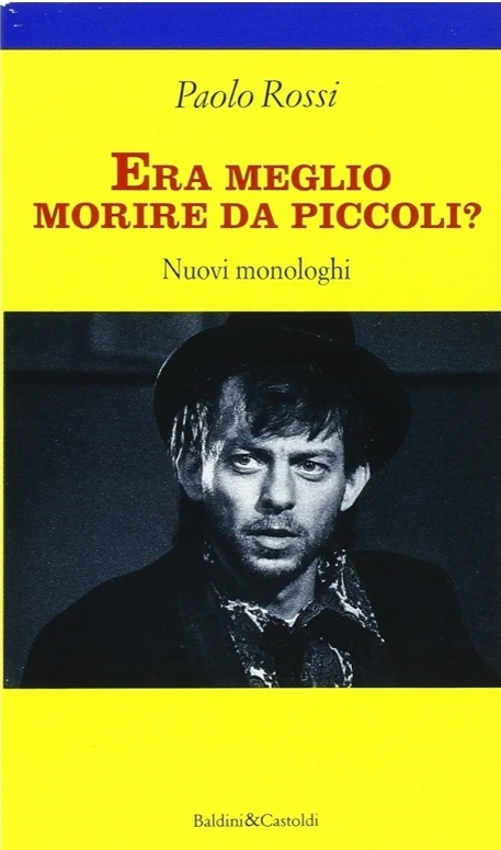 Paolo Rossi: Era meglio morire da piccoli (Paperback, Italiano language, 1997, Dalai editore)