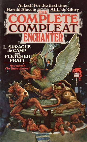L. Sprague de Camp, Fletcher Pratt: The Complete Compleat Enchanter (Paperback, 1989, Baen Books)