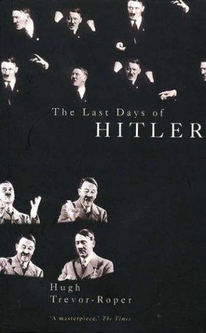 H. R. Trevor-Roper: The Last Days of Hitler (Paperback, 2002, Pan Macmillan)